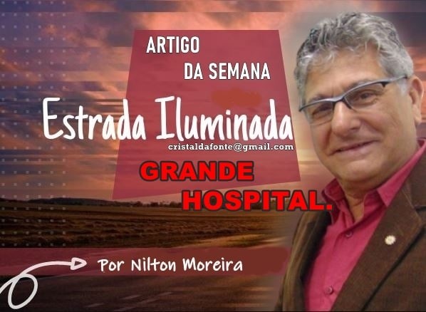 Estrada Iluminada. Grande hospital