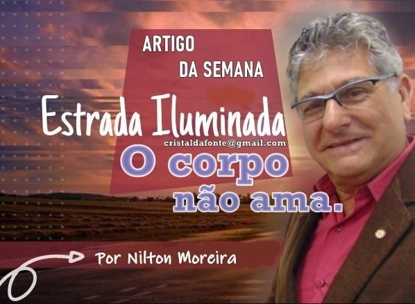 Estrada Iluminada. O corpo não ama