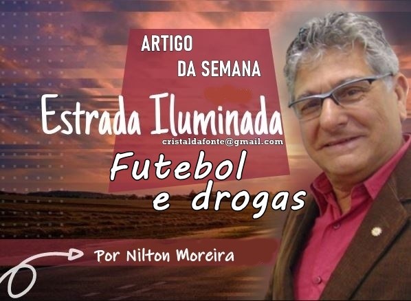 Estrada Iluminada. Futebol e drogas