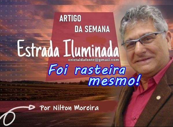 Estrada Iluminada. Foi rasteira mesmo!