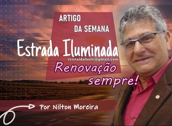 Estrada Iluminada. Renovação sempre!