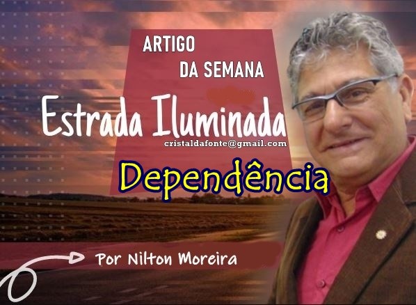 Estrada Iluminada. Dependência
