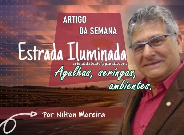 Estrada Iluminada. Agulhas, seringas, ambientes