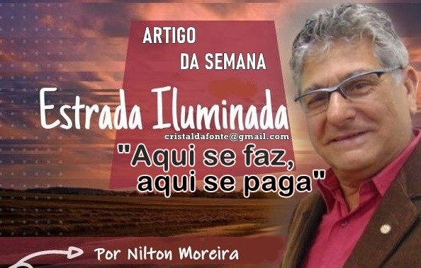 Estrada Iluminada. “Aqui se faz, aqui se paga”