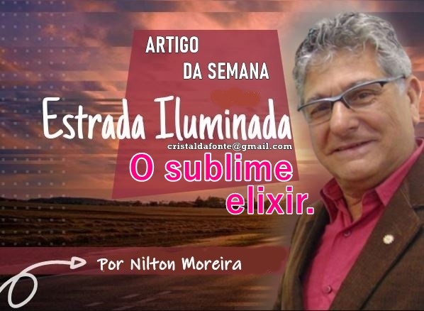 Estrada Iluminada. O sublime elixir