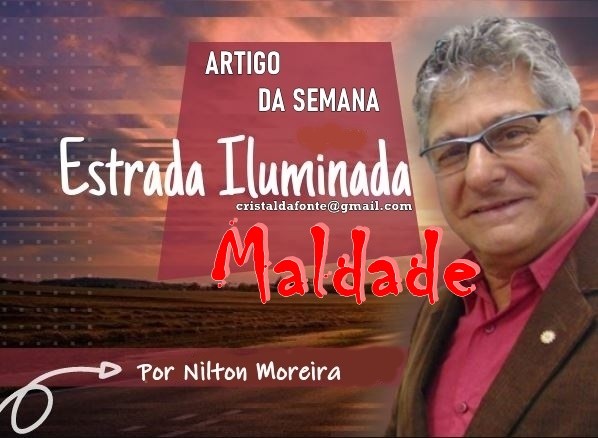 Estrada Iluminada. Maldade