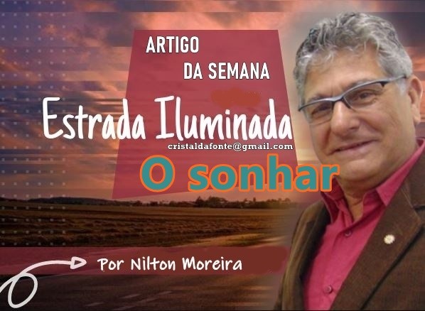 Estrada Iluminada. O sonhar