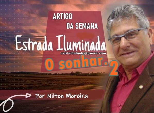 Estrada Iluminada. O sonhar. 2