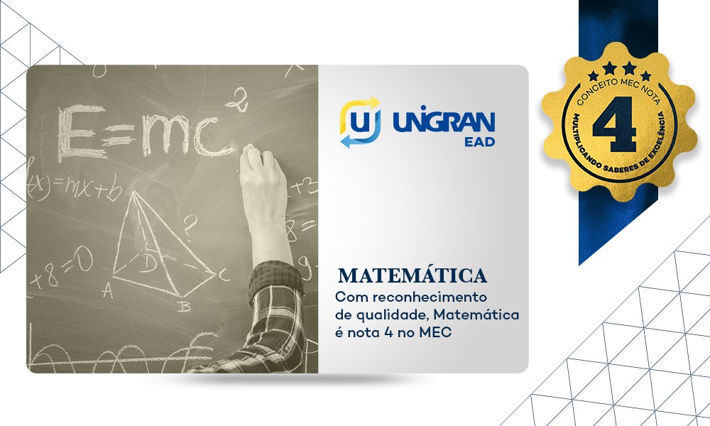 Considerada a ciência que estimula o pensamento lógico, Matemática da UNIGRAN EAD é referência de ensino
