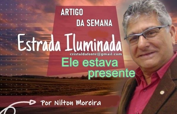 Estrada Iluminada: Ele estava presente