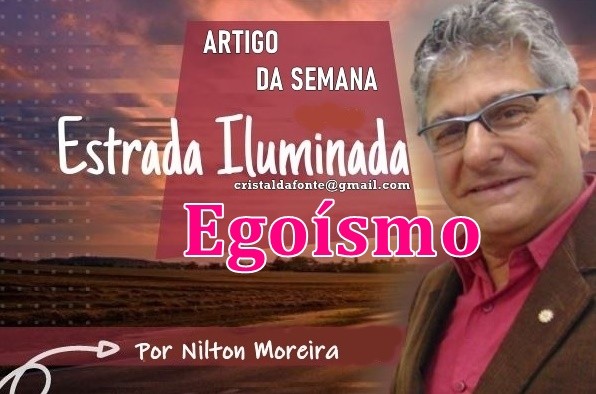 Estrada Iluminada. Egoísmo
