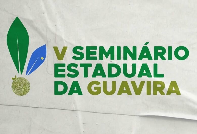 Seminário Estadual da Guavira será nos dias 01 e 02 de dezembro