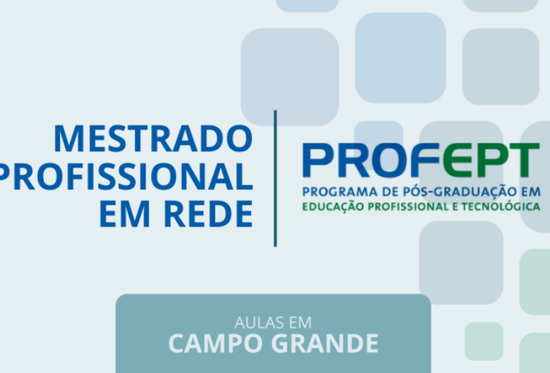 IFMS prorroga inscrições para mestrado em Educação Profissional