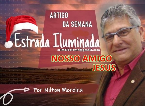 Estrada Iluminada: Nosso amigo Jesus