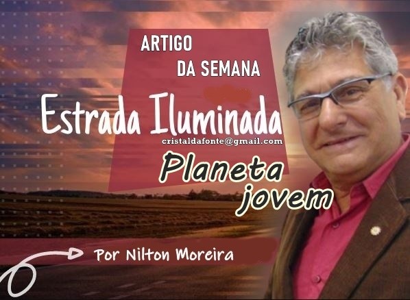 Estrada Iluminada: Planeta jovem