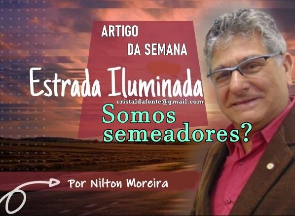 Estrada Iluminada. Somos semeadores?