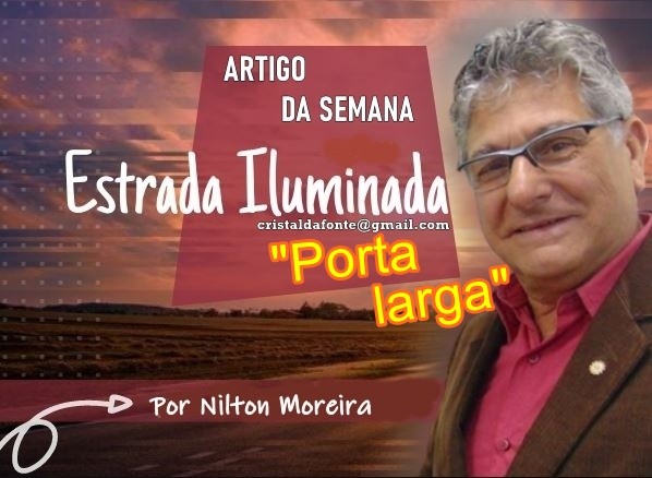 Estrada Iluminada: “Porta larga”