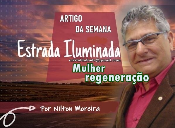 Estrada Iluminada. Mulher regeneração