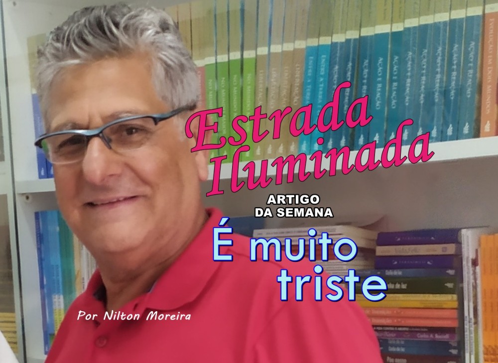 Estrada Iluminada. É muito triste