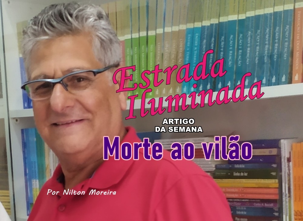 Estrada Iluminada. Morte ao vilão
