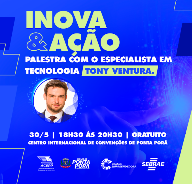 Inova & Ação: Palestra gratuita com Tony Ventura é realizada para empreendedores em Ponta Porã