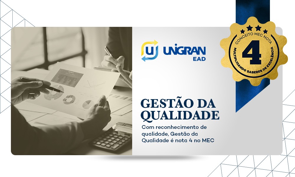 Excelência: Gestão da Qualidade da Unigran EAD é Nota 4