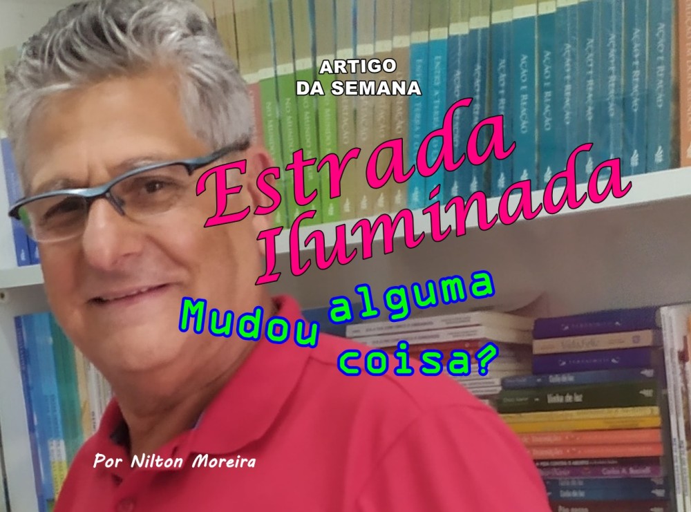 Estrada Iluminada. Mudou alguma coisa?