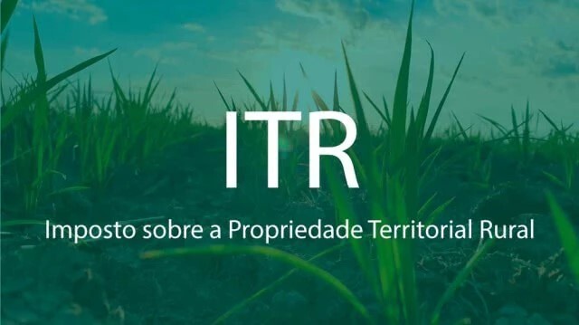 Aberto o prazo para entrega da Declaração do Imposto Territorial Rural