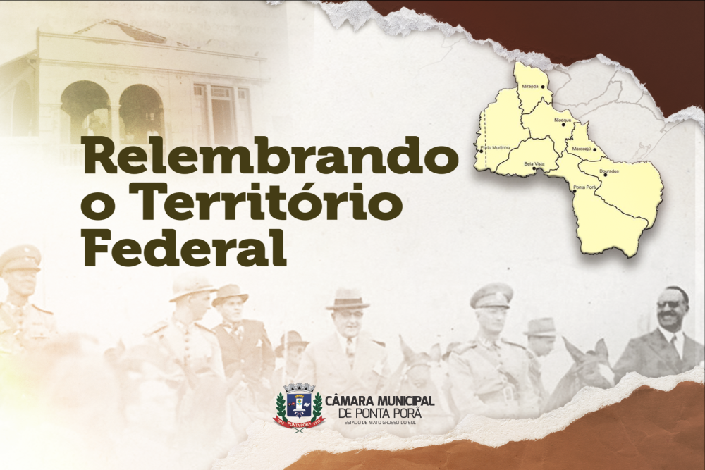 Sessão Solene na Câmara Municipal vai homenagear os 80 anos de criação do Território Federal de Ponta Porã