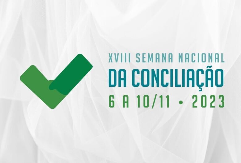 Agendamentos para Semana da Conciliação terminam na sexta-feira