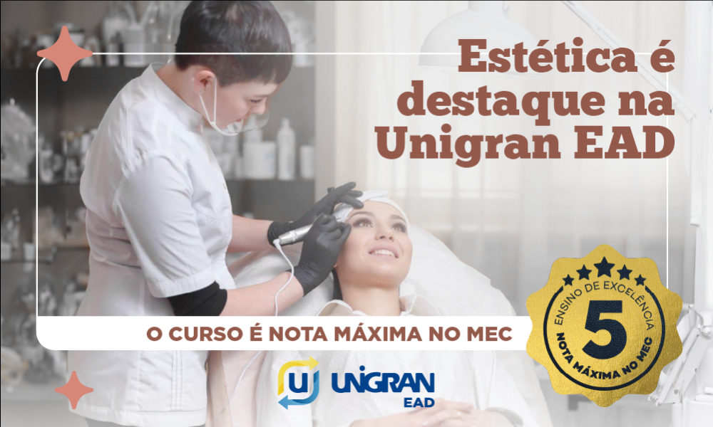 Com mercado de estética em ascensão, graduação da Unigran EAD é avaliada pelo MEC com nota máxima