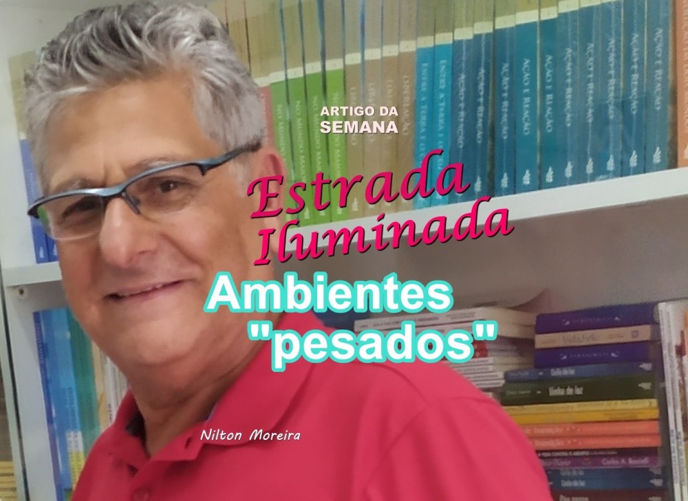 Estrada Iluminada. Ambientes “pesados”