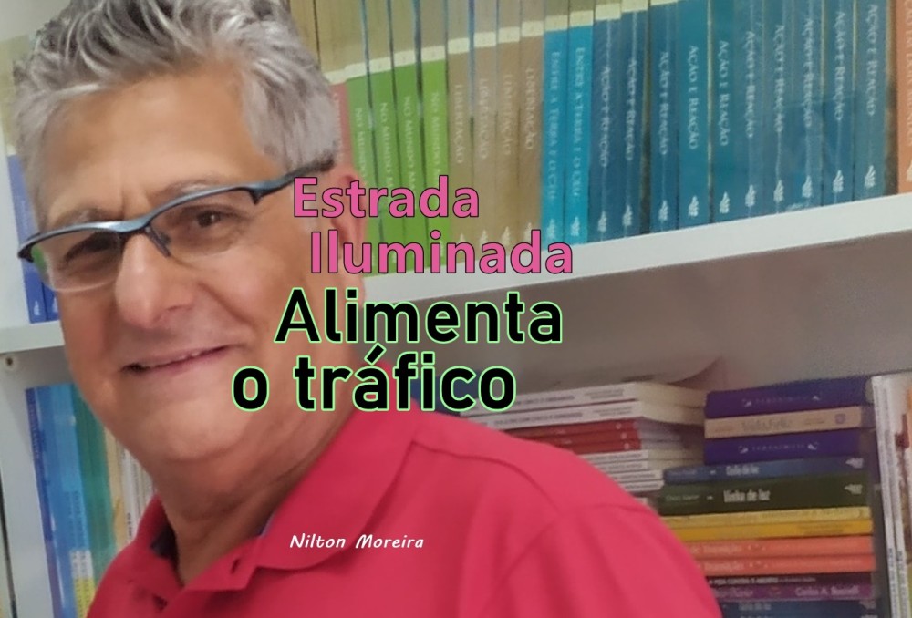 Estrada Iluminada: Alimenta o tráfico