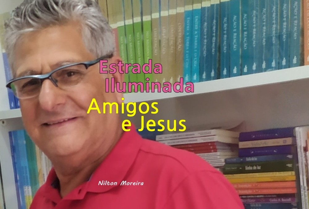 Estrada Iluminada: Amigos e Jesus