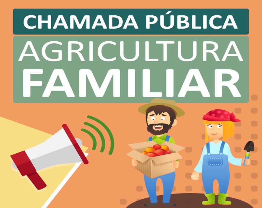 Chamada Pública para compra de alimentícios da Agricultura Familiar e do Empreendedor Familiar Rural
