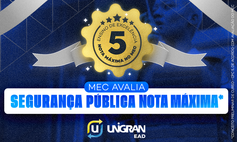Segurança Pública da UNIGRAN EaD recebe nota máxima em avaliação do MEC